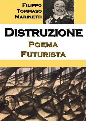 Cover of the book Distruzione: Poema Futurista by Antonio Paolillo