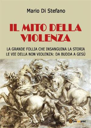 Cover of the book Il mito della violenza by Gianni Licata