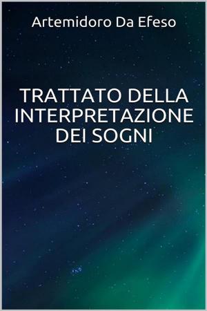 Cover of the book Trattato della Interpretazione dei Sogni by Sergio Andreoli