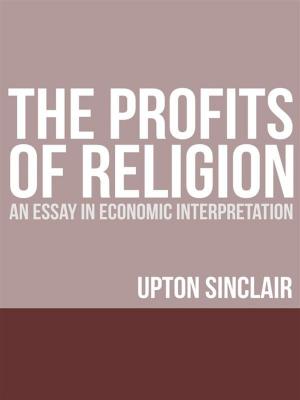 Cover of the book The Profits of Religion: An Essay in Economic Interpretation by Joe Pompilio