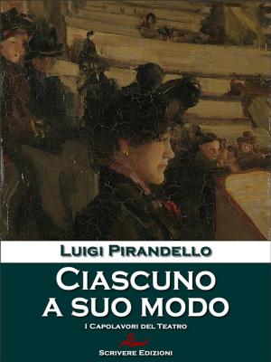 Cover of the book Ciascuno a suo modo by Dante Alighieri