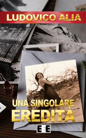 Cover of the book Una singolare eredità by Andrea Ravel