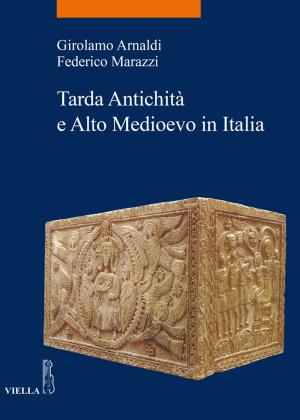 Cover of the book Tarda Antichità e Alto Medioevo in Italia by Mirella Schino