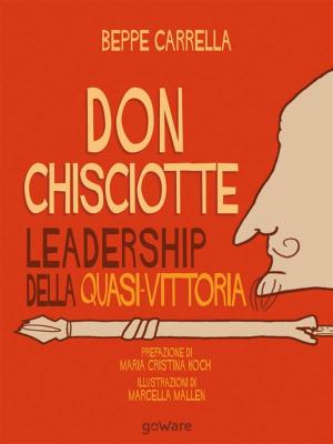 Cover of the book Don Chisciotte. Leadership della quasi-vittoria by Claudia Riconda