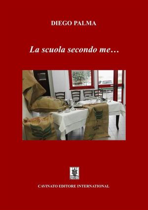 Cover of the book La scuola secondo me... by aa.vv