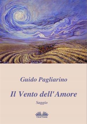 Cover of the book Il Vento dell'Amore by Cristiana Facchini