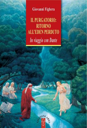 Cover of the book Il Purgatorio: ritorno all'Eden perduto by Javier Echevarría
