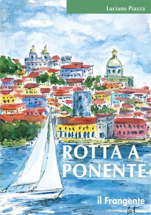 Cover of the book Rotta a Ponente by Susy Zappa