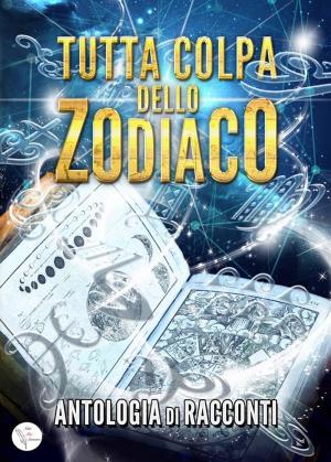 Book cover of Tutta colpa dello zodiaco