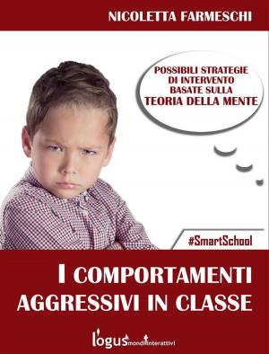Cover of the book Comportamenti aggressivi in classe by Pier Luigi Lai, Sandro Mazzolani