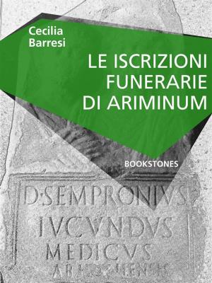Cover of the book Le iscrizioni funerarie di Ariminum by BOB BASE