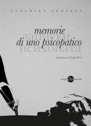 Cover of the book Memorie di uno psicopatico by a cura di sparajurij