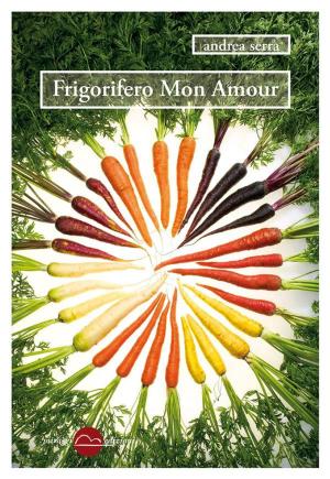 Cover of the book Frigorifero Mon Amour by Arianna Gasbarro