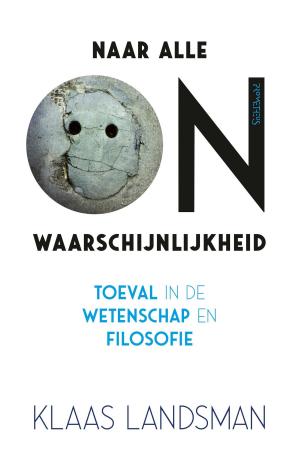Cover of the book Naar alle onwaarschijnlijkheid by Jan Maarten Slagter, Patrick Bernhart