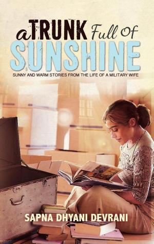 Cover of the book A Trunk Full of Sunshine by Jyoti Chachara Asarpota