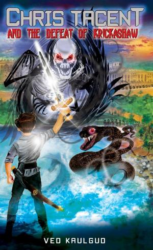 Cover of the book Chris Tacent and the defeat of Krickashaw by Praveen Tiwari