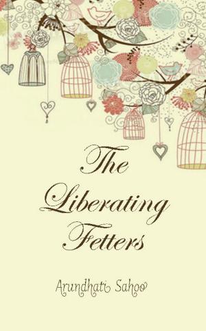 bigCover of the book The Liberating Fetters by 