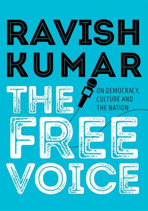 Cover of the book The Free Voice by Madhulika Liddle