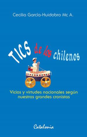 Cover of the book Tics de los chilenos by Andrea Insunza, Javier Ortega