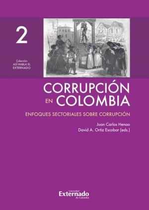 Book cover of Corrupción en Colombia - Tomo II: Enfoques Sectoriales Sobre Corrupción