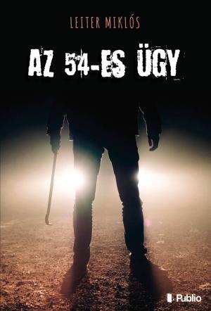 Cover of the book Az 54-es ügy. by Szombathy Ildikó Éva