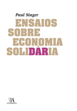 Cover of the book Ensaios sobre economia solidária by Carlos Paiva