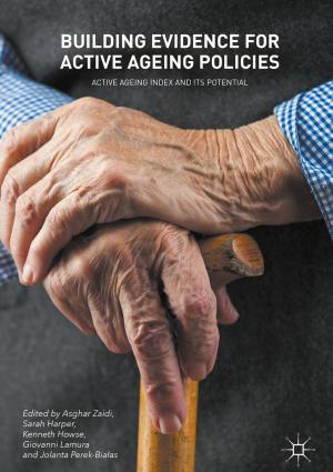 Cover of the book Building Evidence for Active Ageing Policies by Baoguo Han, Siqi Ding, Jialiang Wang, Jinping Ou