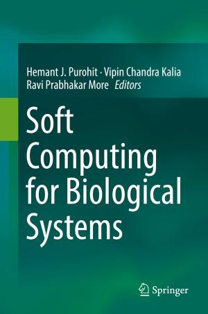 Cover of the book Soft Computing for Biological Systems by Balamati Choudhury, Bhavani Danana, Rakesh Mohan Jha