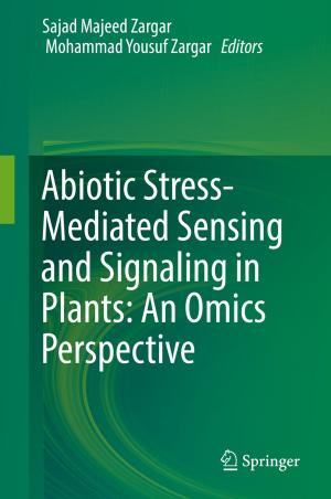 Cover of the book Abiotic Stress-Mediated Sensing and Signaling in Plants: An Omics Perspective by Pratima Bajpai
