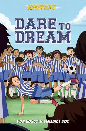 Cover of the book Superkicks: Dare to Dream by Keiko Ishida