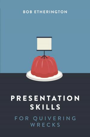 Cover of the book Presentation Skills for Quivering Wrecks by Sue Johnston
