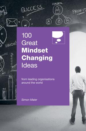 Cover of the book 100 Great Mindset Changing Ideas by Audrey Tan