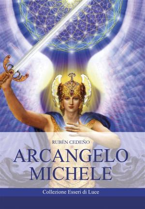 Cover of the book Arcangelo Michele by Saint Germain, Rubén Cedeño
