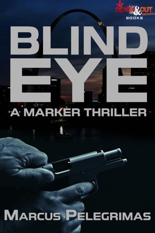 Cover of the book Blind Eye by Marcus Pelegrimas, Down & Out Books