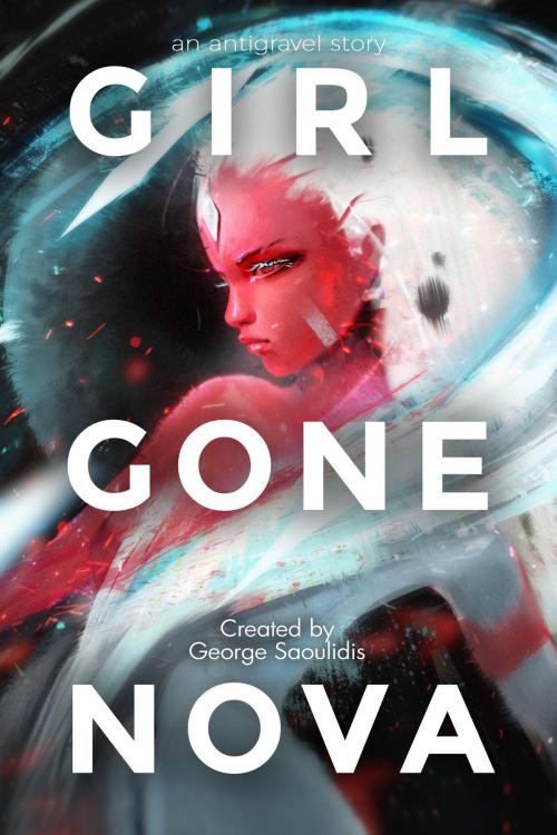 Cover of the book Girl Gone Nova by George Saoulidis, Mythography Studios