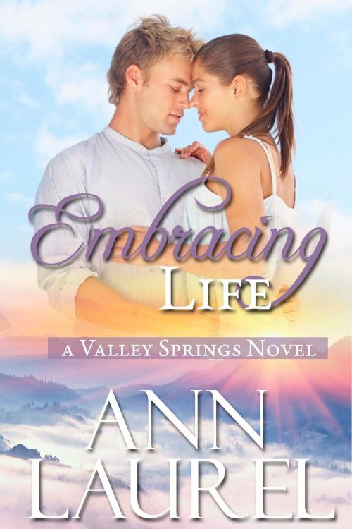 Cover of the book Embracing Life by Ann Laurel, Lori Ann Ramsey