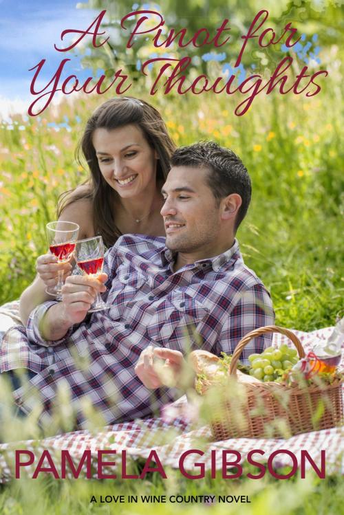 Cover of the book A Pinot for Your Thoughts by Pamela Gibson, Pamela Gibson