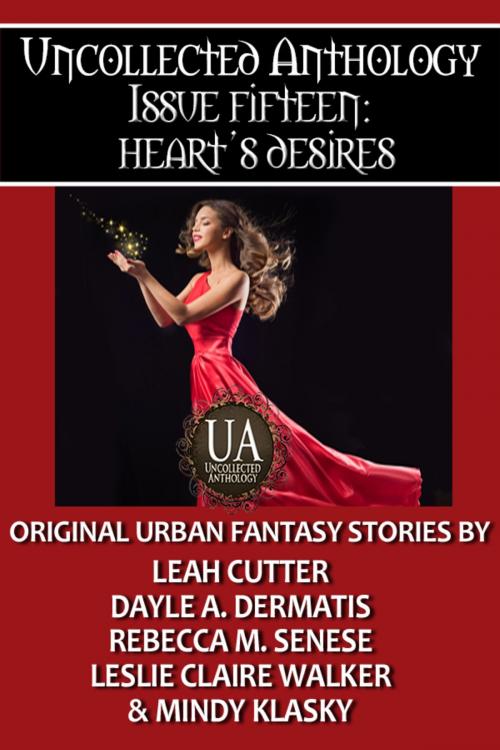 Cover of the book Heart's Desires by Mindy Klasky, Rebecca M. Senese, Dayle A. Dermatis, Leah Cutter, Leslie Claire Walker, Kydala Publishing, Inc.