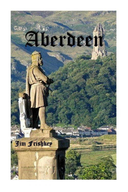 Cover of the book Aberdeen by James Frishkey, Axeman Press