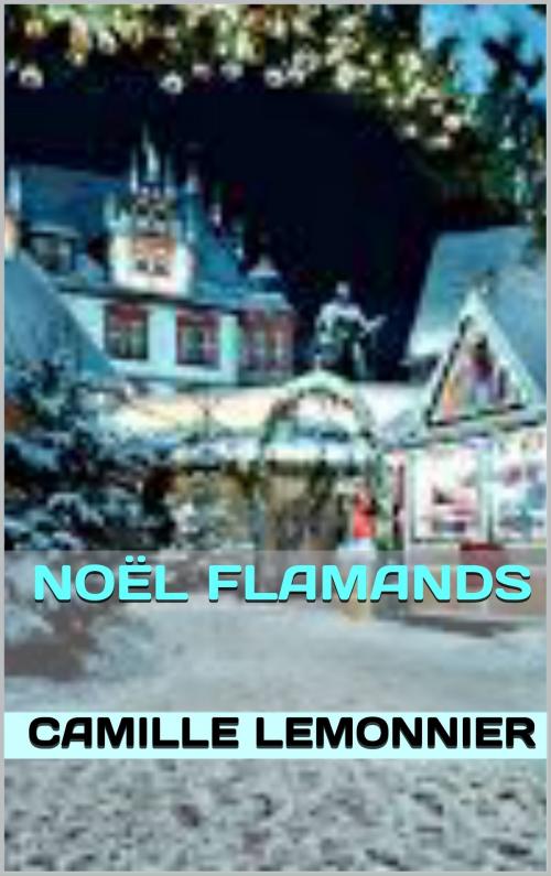 Cover of the book noël flamands by camille lemonnier, patrick goualard