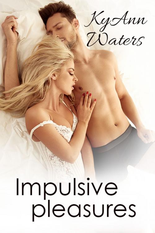 Cover of the book Impulsive Pleasures by KyAnn Waters, K.Ink
