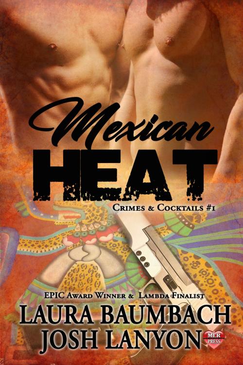Cover of the book Mexican Heat by Laura Baumbach, Josh Lanyon, MLR Press