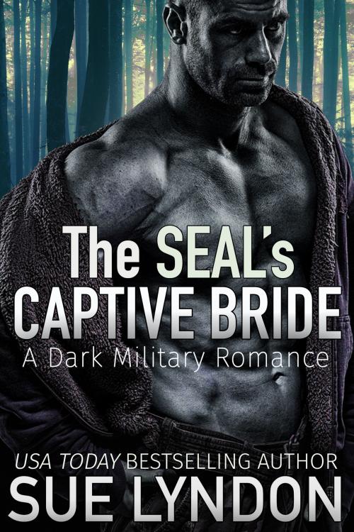 Cover of the book The SEAL's Captive Bride by Sue Lyndon, Sweet Savage Press