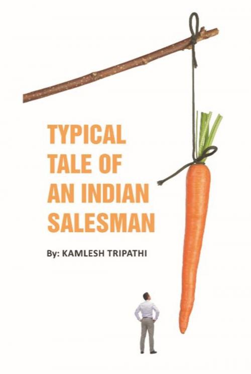 Cover of the book Typical tale of an Indian Salesman by Kamlesh Tripathi, onlinegatha