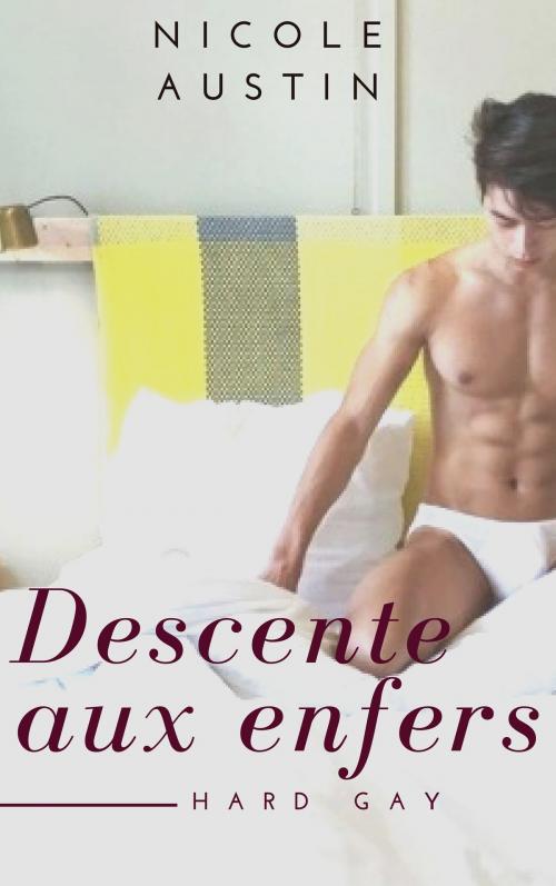 Cover of the book Descente aux enfers by Nicole Austin, NA Edition