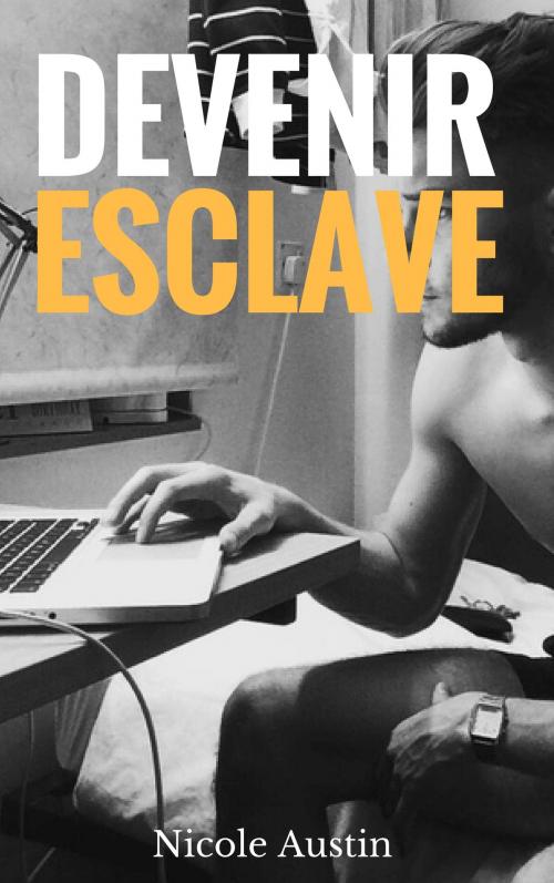 Cover of the book Devenir esclave by Nicole Austin, NA Edition
