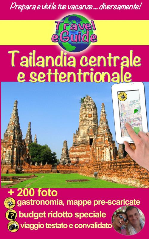 Cover of the book Tailandia centrale e settentrionale by Cristina Rebiere, Olivier Rebiere