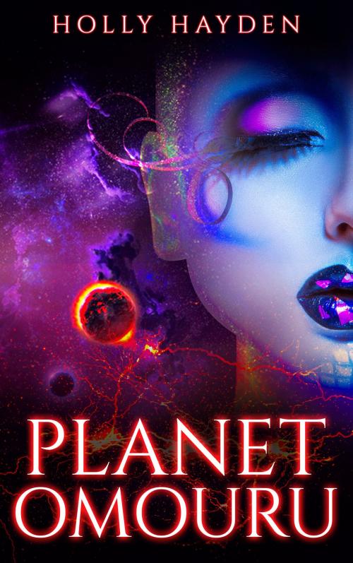 Cover of the book Planet Omouru by Holly Hayden, Eternal Diamond Publishing