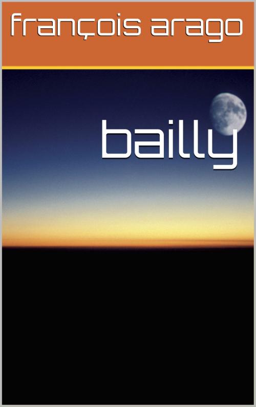 Cover of the book bailly by françois aragoe, pp