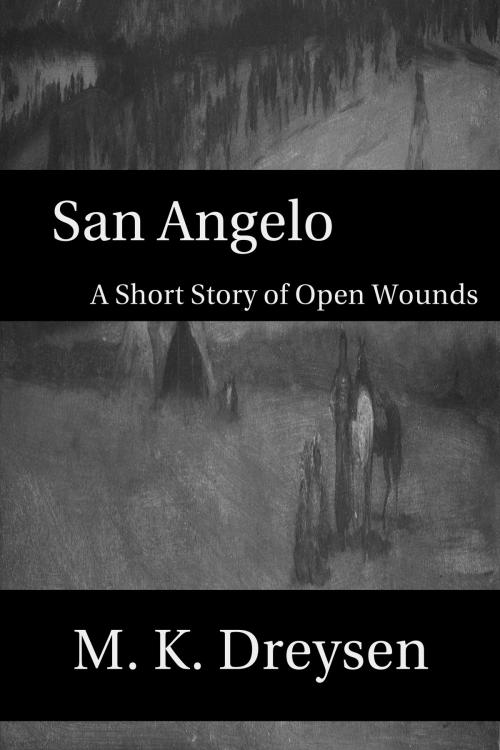Cover of the book San Angelo by M. K. Dreysen, Aimward Drift Publications